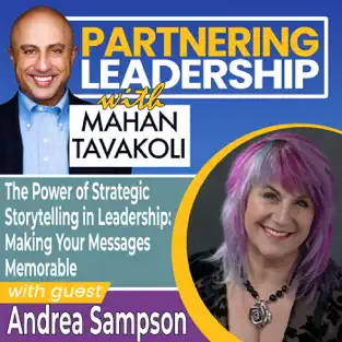 The Power of Strategic Storytelling in Leadership: Making Your Messages Memorable with Andrea Sampson