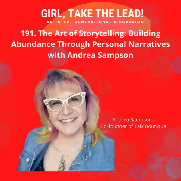 Girl, Take the Lead!| The Art of Storytelling: Building Abundance Through Personal Narratives